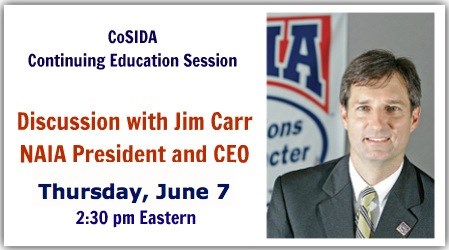 JUNE 7th Continuing Ed Session - A visit with Jim Carr, NAIA President and CEO